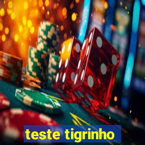 teste tigrinho